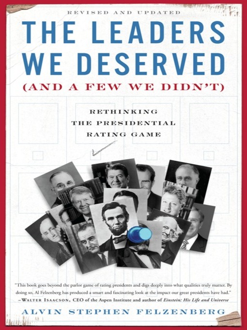 Title details for The Leaders We Deserved (and a Few We Didn't) by Alvin S. Felzenberg - Available